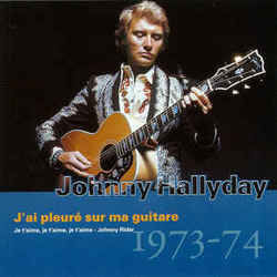 Jai Pleuré Sur Ma Guitare by Johnny Hallyday