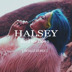 Hold Me Down by Halsey