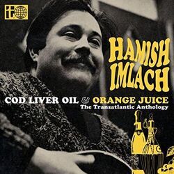 Cod Liver Oil And Orange Juice by Hamish Imlach