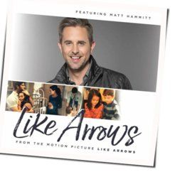 Like Arrows Chords by Matt Hammitt