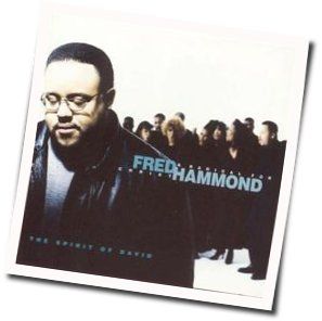 When The Spirit Of The Lord Comes Chords by Fred Hammond