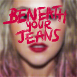 Beneath Your Jeans by Hannah Grae