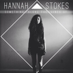 Something Along The Lines Of by Hannah Stokes