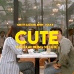 Cute Stop Lah Being So Cute Chords by Harith Zazman