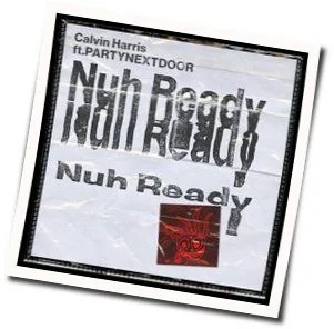 Nuh Ready Nuh Ready Chords by Calvin Harris