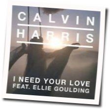 I Need Your Love  Chords by Calvin Harris
