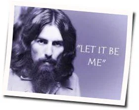 Let It Be Me Chords by George Harrison