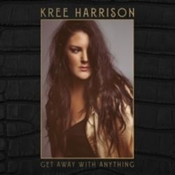 Get Away With Anything by Kree Harrison