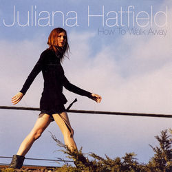 Now I'm Gone by Juliana Hatfield