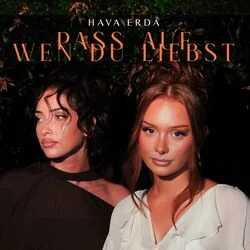 Pass Auf Wen Du Liebst Chords by Hava & Erda