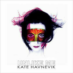 Unlike Me Chords by Kate Havnevik