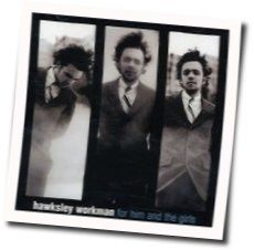 Even An Ugly Man Chords by Hawksley Workman