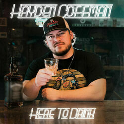 Here To Drink Chords by Hayden Coffman