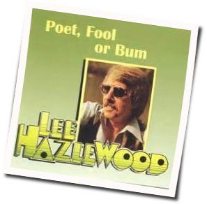 Poet Fool Or Bum Chords by Lee Hazlewood