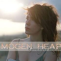 Goodnight And Go Intro by Imogen Heap