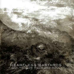Got To Have Rock And Roll Chords by Heartless Bastards