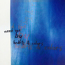 Need Me Chords by Hearts And Colors