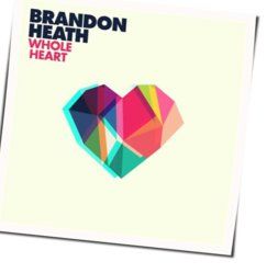 Whole Heart Chords by Brandon Heath