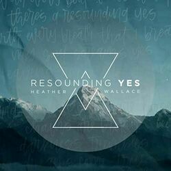 Resounding Yes by Heather Wallace