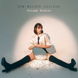 Bem Melhor Sozinha Chords by Helena Novais