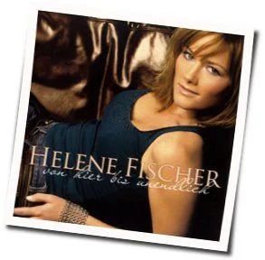Von Hier Bis Unendlich Chords by Helene Fischer