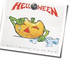 I Don't Wanna Cry No More Chords by Helloween