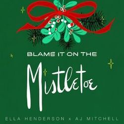 Blame It On The Mistletoe by Ella Henderson