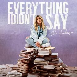 Everything I Didn't Say by Ella Henderson