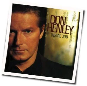 Inside Job Chords by Don Henley