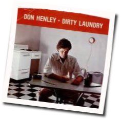 Dirty Laundry by Don Henley