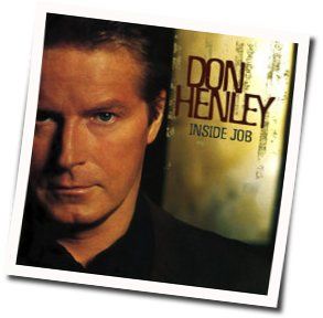 Inside Job Chords by Don Henley