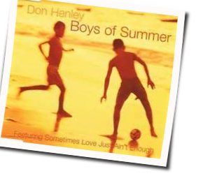 The Boys Of Summer  Chords by Don Henley