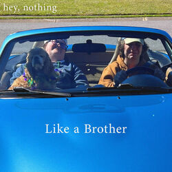 Like A Brother Chords by Hey, Nothing