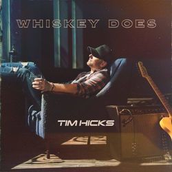 Whiskey Does Chords by Tim Hicks