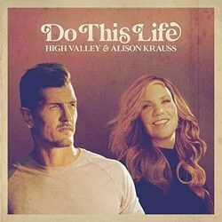 Do This Life Chords by High Valley