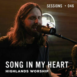 Song In My Heart Chords by Highlands Worship