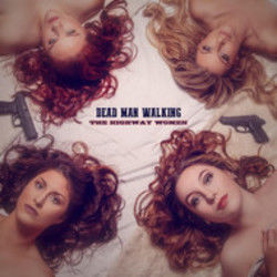 Dead Man Walking Chords by Highway Women