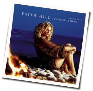 You're Still Here Chords by Faith Hill