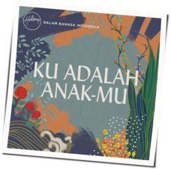 Ku Adalah Anak-mu by Hillsong Dalam Bahasa Indonesia