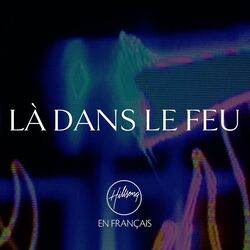 Là Dans Le Feu Chords by Hillsong En Français