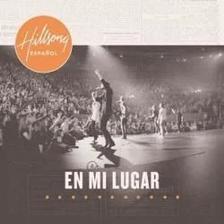 En Mi Lugar Chords by Hillsong United