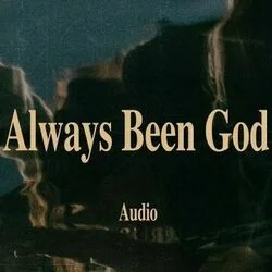 Always Been God Chords by Hillsong Worship