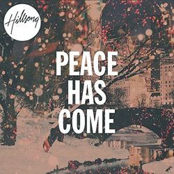 Peace Has Come by Hillsong Worship