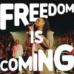 Freedom Is Coming Chords by Hillsong Young & Free