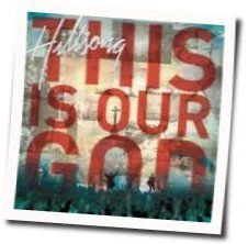 This Is Our God Chords by Hillsongs