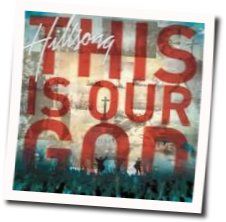 This Is Our God Chords by Hillsongs