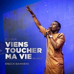 Viens Toucher Ma Vie Chords by Hillsongs