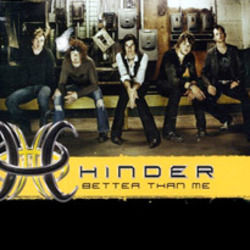 Better Than Me by Hinder
