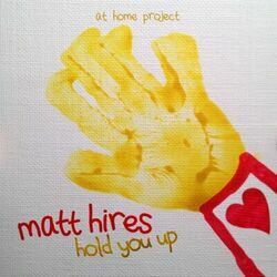 Hold You Up Chords by Matt Hires