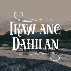 Ikaw Ang Dahilan by His Life City Church